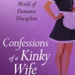 Kedvezményes ár CONFESSIONS OF A KINKY WIFE [not-US, not-CA] byElyot, Justine;