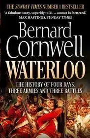 WATERLOO: The History of Four Days, Three Armies and Three Battles byCornwell, Bernard; Biztonságos vásárlás