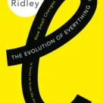 Utolsó esély THE EVOLUTION OF EVERYTHING: How Small Changes Transform Our World byRidley, Matt;