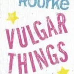 Vulgar Things byRourke, Lee; Azonnali szállítás