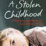 Vedd meg most A STOLEN CHILDHOOD: A dark past, a terrible secret, a girl without a future byWatson, Casey;