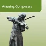 Legjobb ár Collins ELT Readers -- Amazing Composers (Level 2)