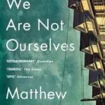 Árengedmény WE ARE NOT OURSELVES byThomas, Matthew;