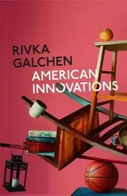 AMERICAN INNOVATIONS byGalchen, Rivka; Prémium