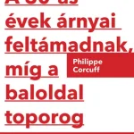 A 30-as évek árnyai feltámadnak, míg a baloldal toporog Akciós ár
