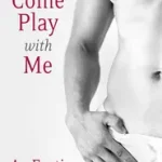 Korlátozott ajánlat COME PLAY WITH ME: An Erotica Collection byStein, Charlotte;