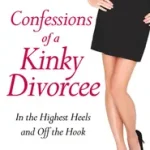 Exkluzív ajánlat A Secret Diary Series — CONFESSIONS OF A KINKY DIVORCEE byFox, Lana;
