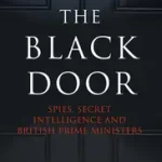 Vedd meg most THE BLACK DOOR: Spies, Secret Intelligence and British Prime Ministers byAldrich, Richard;