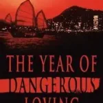 THE YEAR OF DANGEROUS LOVING byDavis, John Gordon; Végkiárusítás