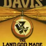 THE LAND GOD MADE IN ANGER byDavis, John Gordon; Prémium