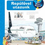 Vedd meg most Repülővel utazunk - Mit, Miért, Hogyan? (új)