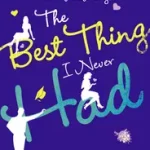 THE BEST THING I NEVER HAD byLawless, Erin; Akció