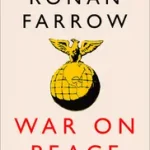WAR ON PEACE: The Decline of American Influence byFarrow, Ronan; Utolsó esély