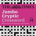 Kiárusítás The Times Crosswords — THE TIMES JUMBO CRYPTIC CROSSWORD BOOK 14: 50 world-famous crossword puzzles byTimes Mind Games, ;
