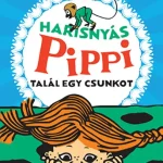 Harisnyás Pippi talál egy csunkot Csak ma