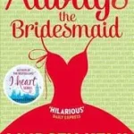 Árcsökkenés ALWAYS THE BRIDESMAID [not-US] byKelk, Lindsey;