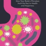 10% HUMAN: How Your Body’s Microbes Hold the Key to Health and Happiness byCollen, Alanna; Biztonságos fizetés