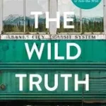 THE WILD TRUTH: The secrets that drove Chris McCandless into the wild byMcCandless, Carine; Korlátozott ajánlat