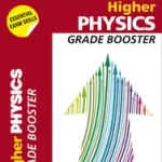 Grade Booster for CfE SQA Exam Revision — HIGHER PHYSICS: Maximise Marks and Minimise Mistakes to Achieve Your Best Possible Mark byIrvine, John; Árengedmény