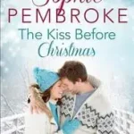 Vedd meg most THE KISS BEFORE CHRISTMAS: A Christmas Romance Novella byPembroke, Sophie;