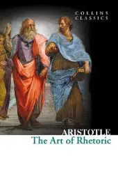 Collins Classics — THE ART OF RHETORIC byAristotle, ; Bestseller