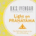 LIGHT ON PRANAYAMA: The Definitive Guide to the Art of Breathing byIyengar, B.K.S.; Vásárlói kedvenc