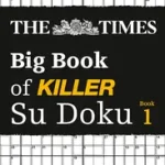 The Times Su Doku — THE TIMES BIG BOOK OF KILLER SU DOKU: 360 lethal Su Doku puzzles byTimes Mind Games, ; Vedd meg online