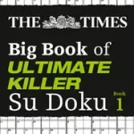 The Times Su Doku — THE TIMES BIG BOOK OF ULTIMATE KILLER SU DOKU: 360 of the deadliest Su Doku puzzles byTimes Mind Games, ; Azonnali szállítás