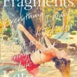 Azonnali szállítás LATE FRAGMENTS: Everything I Want to Tell You (About This Magnificent Life) byGross, Kate;