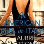 Akció AN AMERICAN GIRL IN ITALY: HarperImpulse Contemporary Romance byDionne, Aubrie;