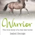 HarperTrue Friend – A Short Read — WARRIOR: The true story of the real war horse byGeorge, Isabel; Expressz szállítás