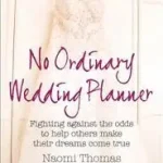 Biztonságos fizetés HarperTrue Life – A Short Read — NO ORDINARY WEDDING PLANNER: Fighting against the odds to help others make their dreams come true byThomas, Naomi;