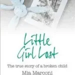 HarperTrue Life – A Short Read — LITTLE GIRL LOST: The true story of a broken child byMarconi, Mia; Ajánlat