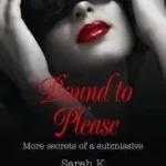 HarperTrue Desire – A Short Read — BOUND TO PLEASE: More secrets from a submissive byK, Sarah; Biztonságos vásárlás