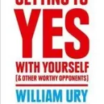 GETTING TO YES WITH YOURSELF: And Other Worthy Opponents byUry, William; Bestseller