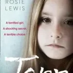 Olcsó TORN: A terrified girl. A shocking secret. A terrible choice. byLewis, Rosie;