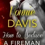Wild Heat (2) — HOW TO SEDUCE A FIREMAN byDavis, Vonnie; Vedd meg most