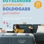 Egyszerűbb gyereknevelés – boldogabb gyermekkor Árengedmény