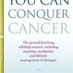 YOU CAN CONQUER CANCER: The ground-breaking self-help manual including nutrition, meditation and lifestyle management techniques [Thorsons Classics edition] byGawler, Ian; Szuper akció