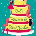Expressz kézbesítés NO ONE WANTS TO BE MISS HAVISHAM byCoady, Brigid;