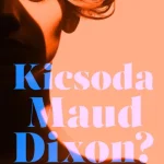 Kicsoda Maud Dixon? Legkelendőbb
