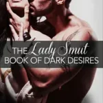 Árengedmény THE LADY SMUT BOOK OF DARK DESIRES (AN ANTHOLOGY): HarperImpulse Erotic Romance byEverly, Liz;