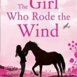 Csak ma THE GIRL WHO RODE THE WIND [not-US] byGregg, Stacy;