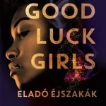 The Good Luck Girls – Eladó éjszakák Akció