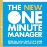Vedd meg most The One Minute Manager — THE NEW ONE MINUTE MANAGER [New Thorsons Classics edition] byBlanchard, Kenneth;