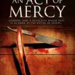 Exkluzív ajánlat AN ACT OF MERCY byDurham, J. J.;