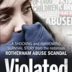 Korlátozott ajánlat VIOLATED: A Shocking and Harrowing Survival Story from the Notorious Rotherham Abuse Scandal byWilson, Sarah;