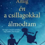 Amíg én a csillagokkal álmodtam Korlátozott ajánlat