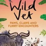 TALES FROM A WILD VET: Paws, claws and furry encounters byHardy, Jo; Vedd meg online