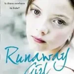 Szezonális akció RUNAWAY GIRL: A beautiful girl. Trafficked for sex. Is there nowhere to hide? byWatson, Casey;